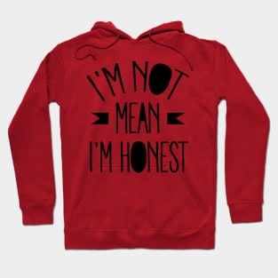 I'm not mean I'm Honest (black) Hoodie